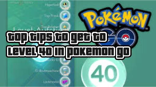 On reaching Level 40 in Pokémon GO