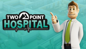 Two Point Hospital walkthrough and guide