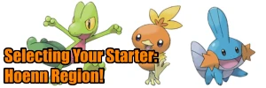 Choosing a Starter Pokemon: The Hoenn Region