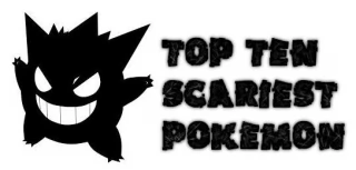 Top 10 Scariest Pokemon