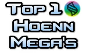 Top 10 Hoenn Pokemon Mega Evolutions