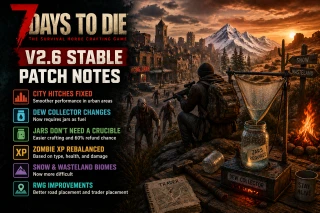 7 Days to Die V2.6 Stable patch notes: city fixes, Dew Collector changes, and tougher biome progression