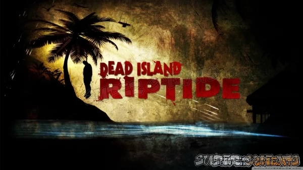 9 Tips For Dead Island: Riptide – The Average Gamer