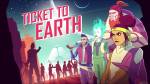 Ticket to Earth Guide
